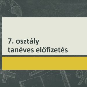 Tanéves előfizetés 7. osztály