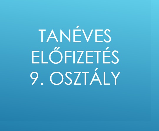 Tanéves előfizetés 9. osztály