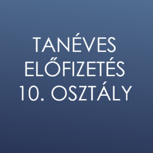 Tanéves előfizetés 10. osztály